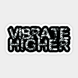 Vibrate Higher - Peace Activism - Christmas Gifts, 2023, 2024 Sticker